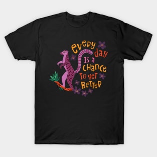 Every Day Is A Chance To Get Better T-Shirt